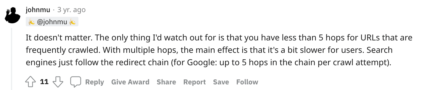 Reddit thread, Google’s John Mueller indicated that Googlebot will only follow up to 5 redirects before giving up.
