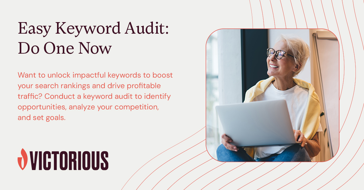 Keyword Audit: Are You Targeting the Right Keywords?