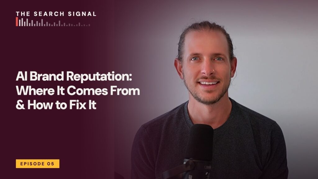 Episode five of the Search Signal AI Brand Reputation