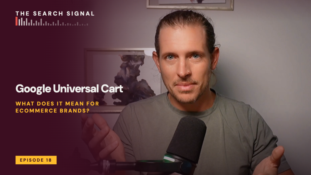 Episode 18 of the Search Signal on Universal Cart